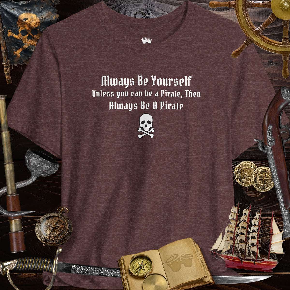 Always Be Yourself | Funny Pirate T-Shirt design featuring a skull, perfect for pirate lovers and unique personalities.