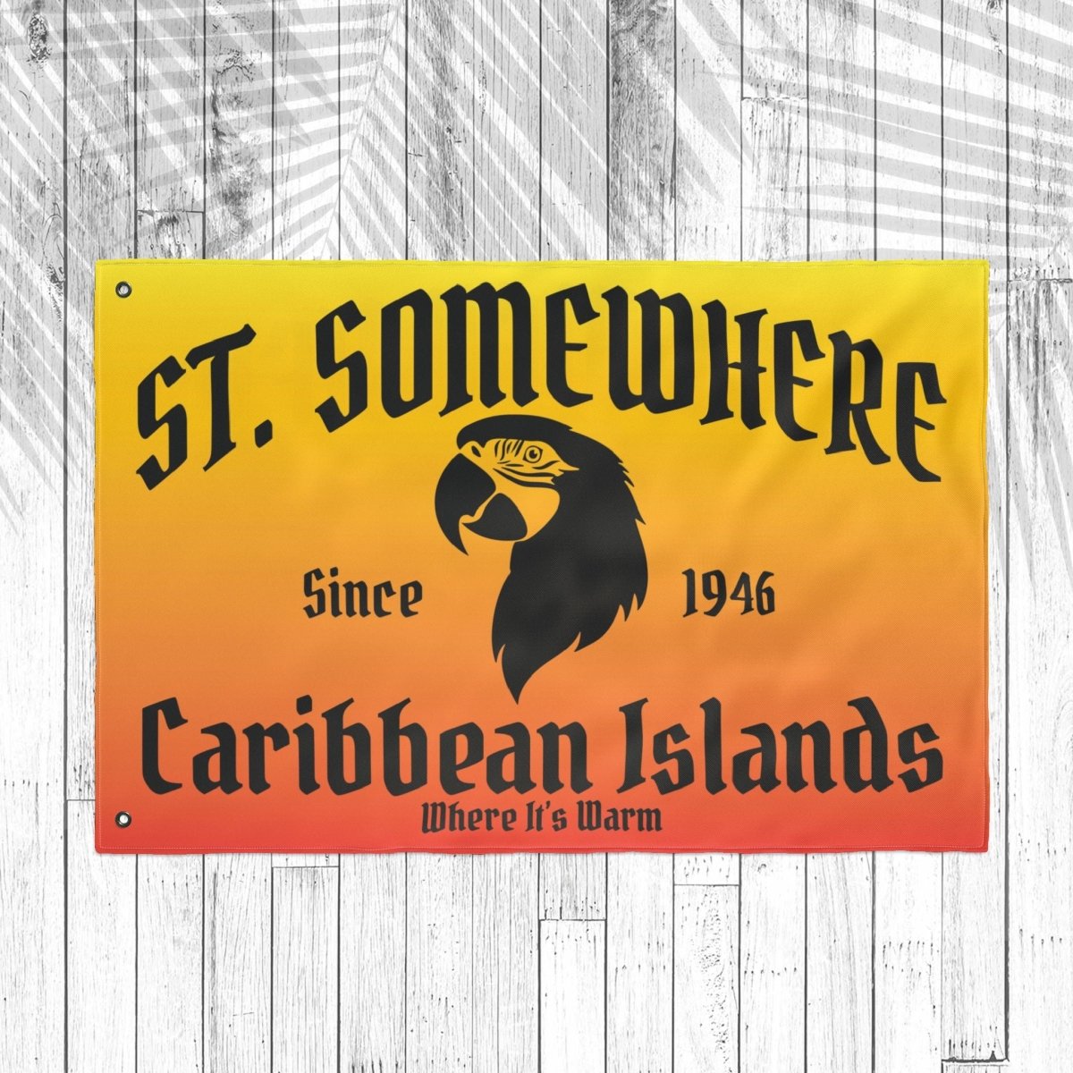 Vintage-style flag with 'St. Somewhere' and 'Caribbean Islands' text on a wooden background