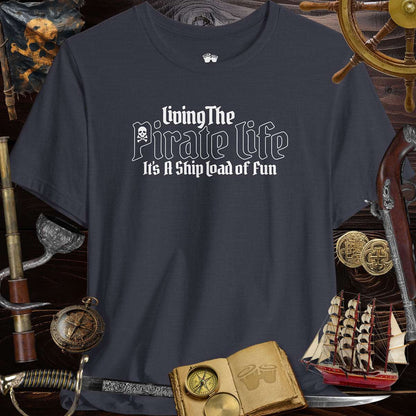 Pirate's Life Unisex Tee featuring 'Living The Pirate Life - It's A Shipload of Fun' against pirate theme background.