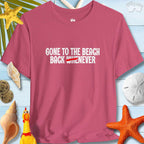 Beach Life Unisex Tee in pink with 'Gone to the Beach Back Whenever' text, perfect for casual summer vibes.