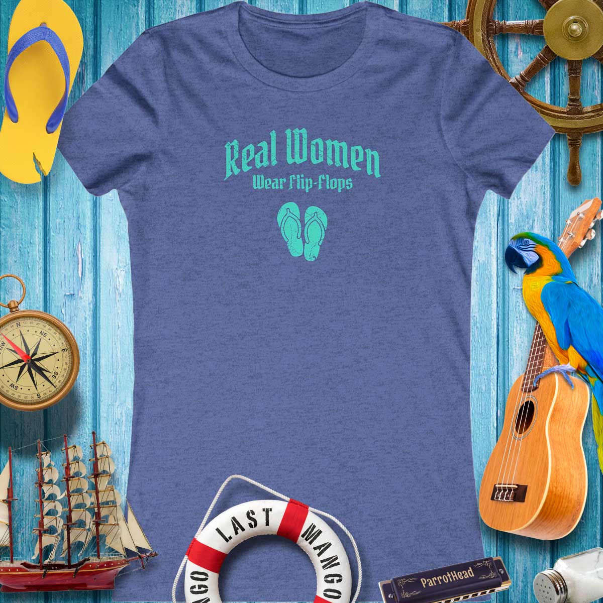 Real Women Wear Flip-Flops T-Shirt on blue background with beach-themed decor, ideal for ParrotHead summer vibes.