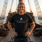 A smiling man with long blond hair stands on a wooden ship deck wearing a black graphic Skull T-Shirt with a white skull and crossbones and the text 'In Case You Want To Scare Me I'm Terrified Of Booches'.
